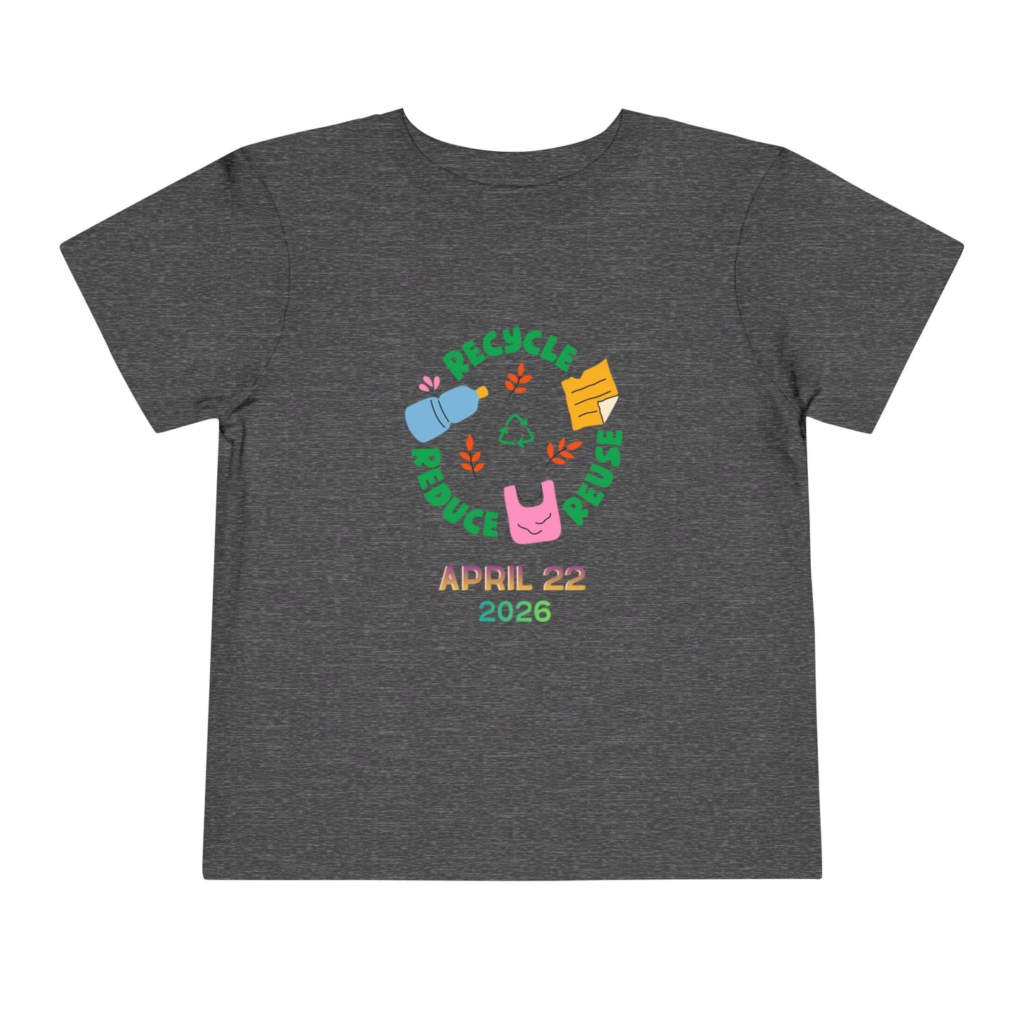 Toddler Tee — Earth Day “Recycle Reduce Reuse” April 22, 2026