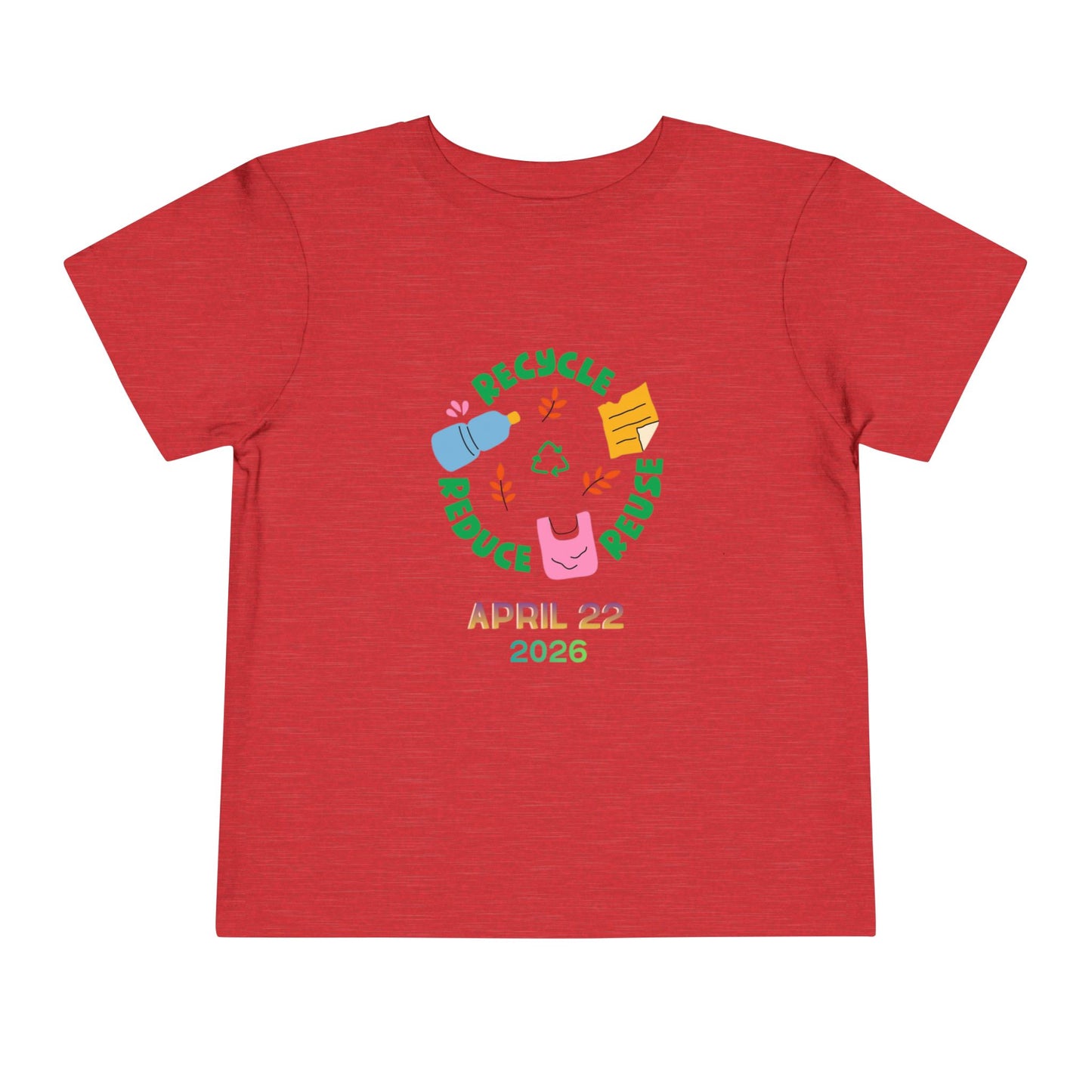 Toddler Tee — Earth Day “Recycle Reduce Reuse” April 22, 2026