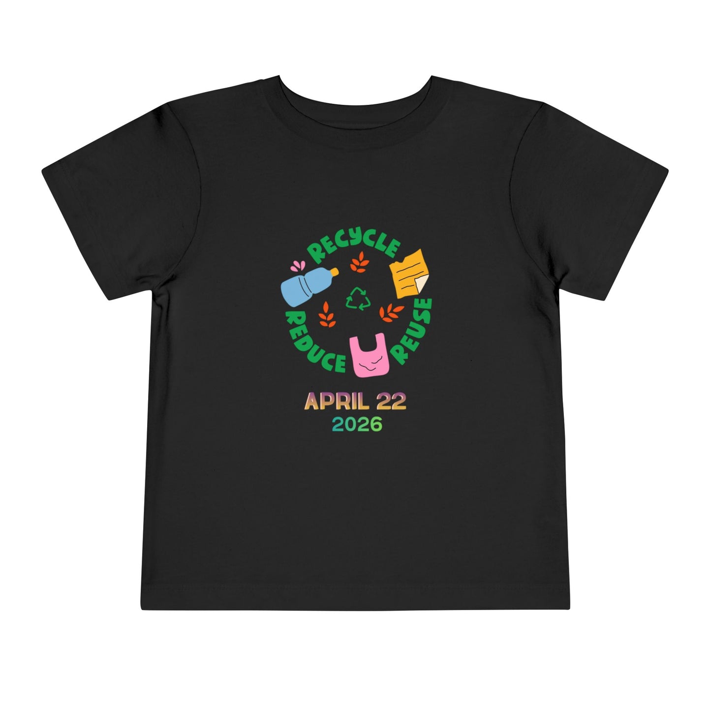 Toddler Tee — Earth Day “Recycle Reduce Reuse” April 22, 2026