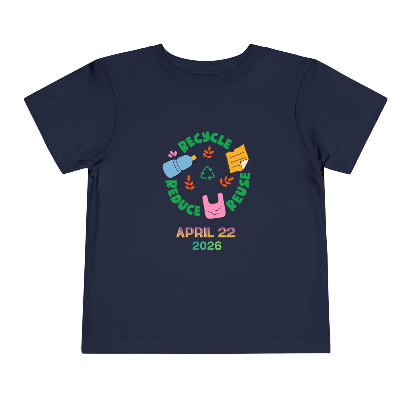 Toddler Tee — Earth Day “Recycle Reduce Reuse” April 22, 2026