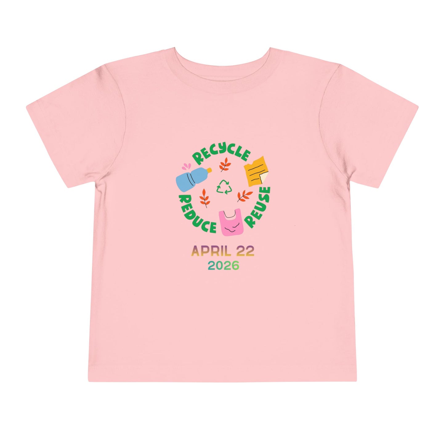 Toddler Tee — Earth Day “Recycle Reduce Reuse” April 22, 2026