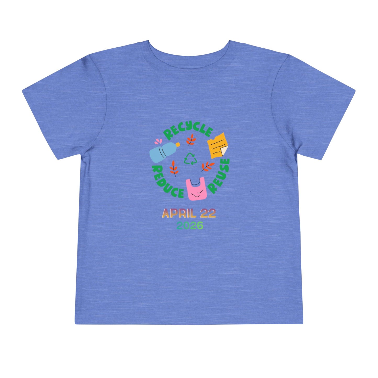 Toddler Tee — Earth Day “Recycle Reduce Reuse” April 22, 2026