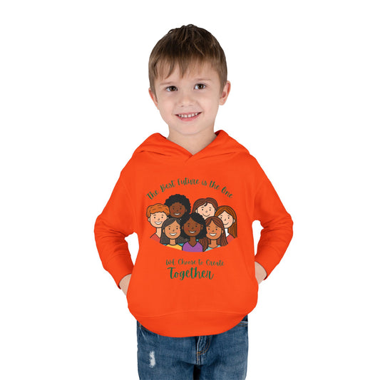 Toddler Hoodie — "The Best Future Is the One We Choose to Create Together" Multicultural Kids Pullover