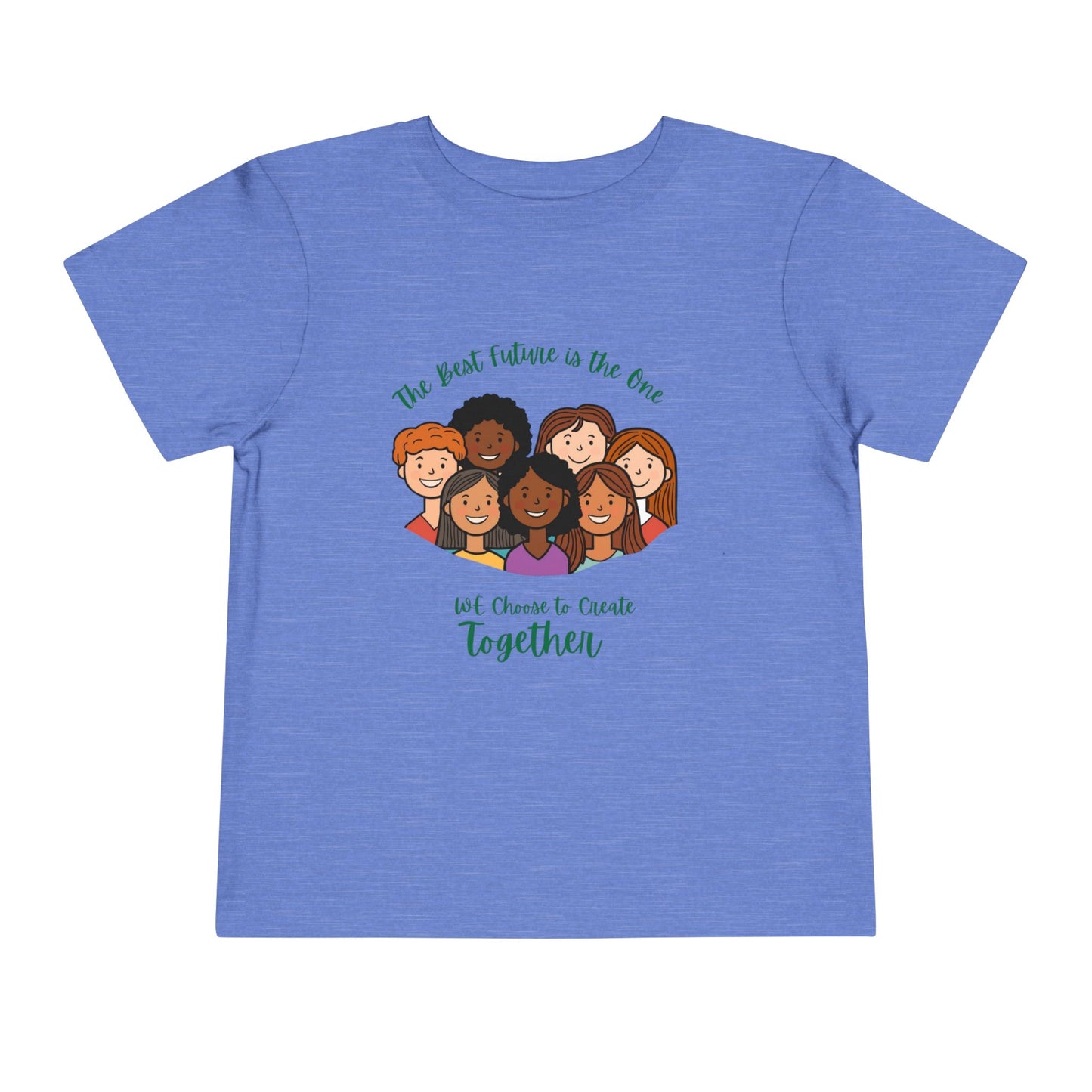 Toddler Tee — "We Choose to Create Together" Multicultural Kids Shirt