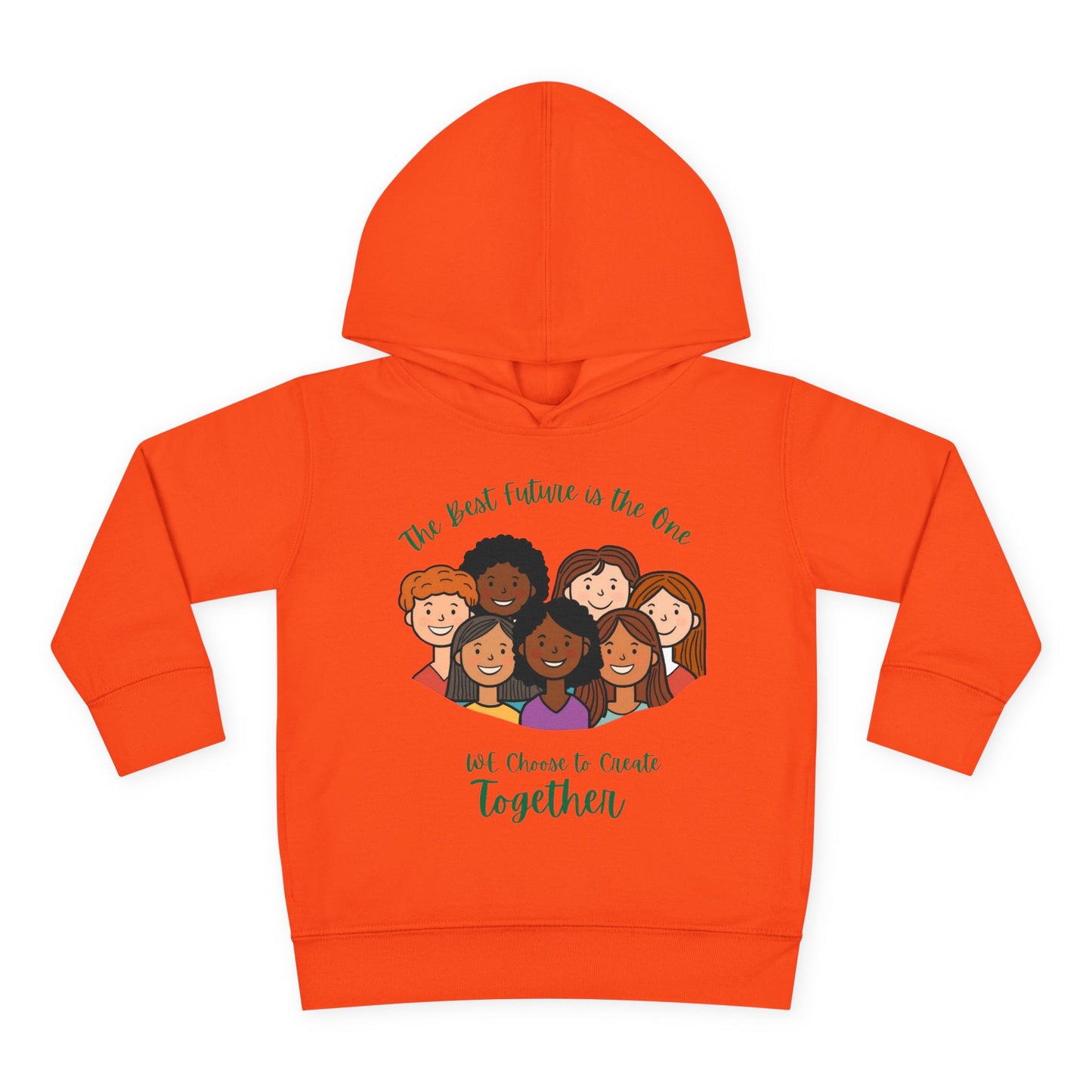 Toddler Hoodie — "The Best Future Is the One We Choose to Create Together" Multicultural Kids Pullover