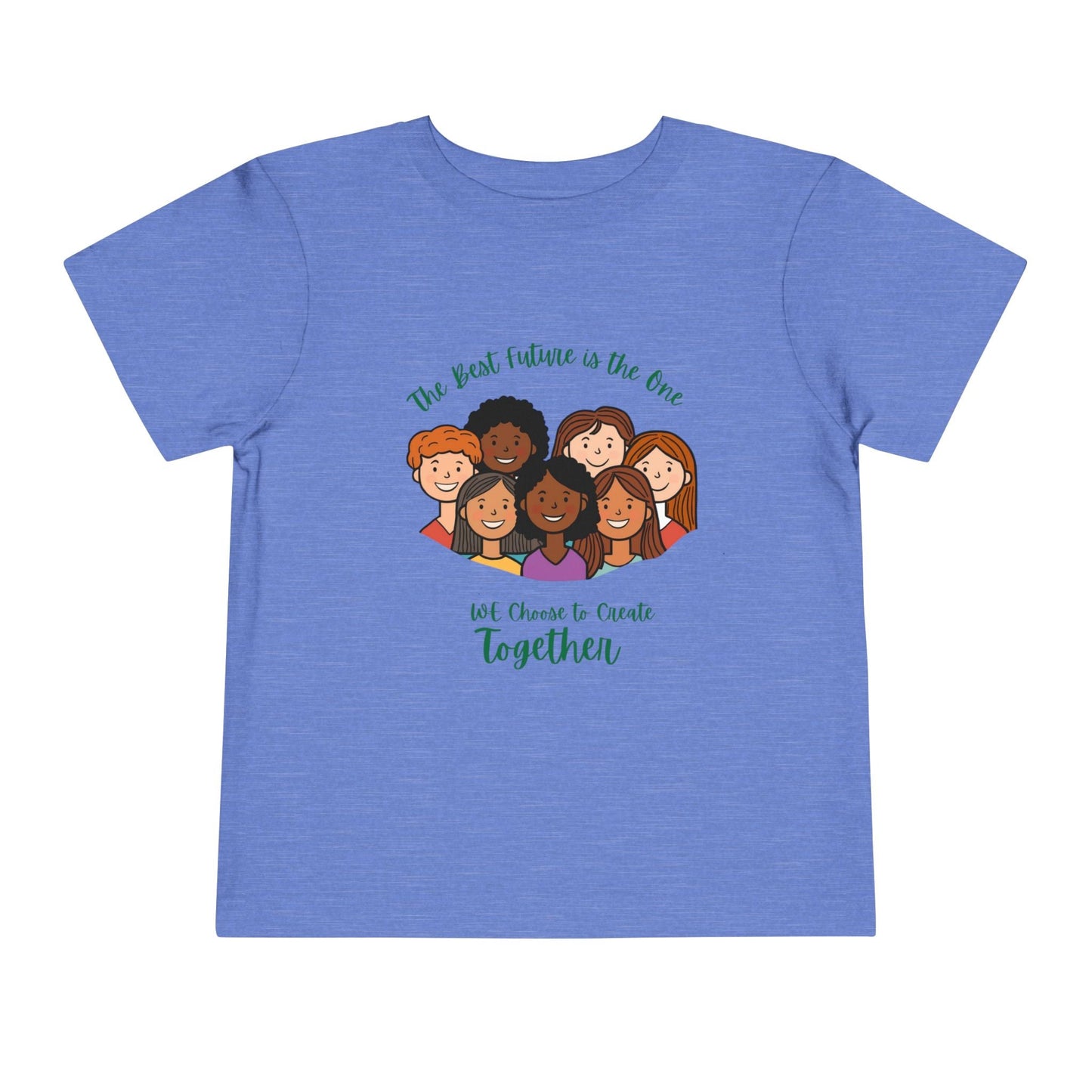 Toddler Tee — "We Choose to Create Together" Multicultural Kids Shirt Printify