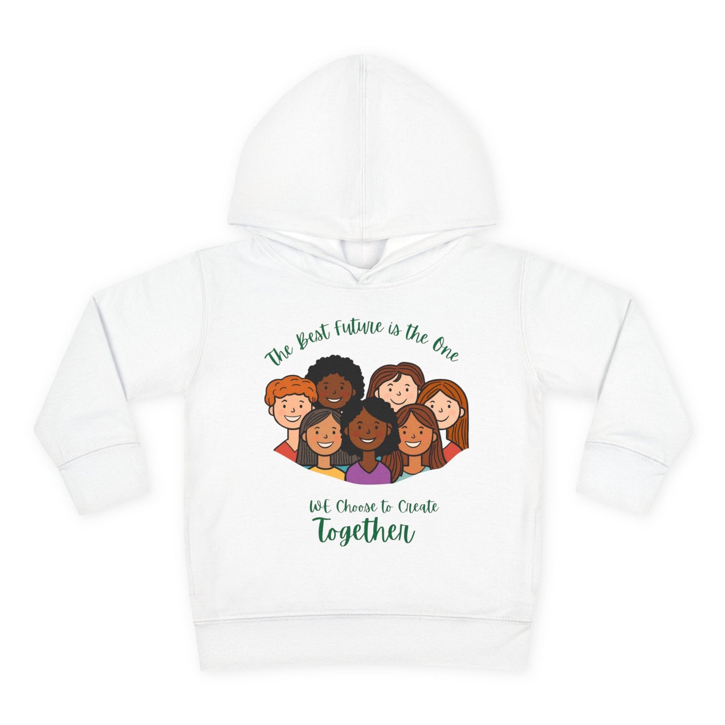Toddler Hoodie — "The Best Future Is the One We Choose to Create Together" Multicultural Kids Pullover