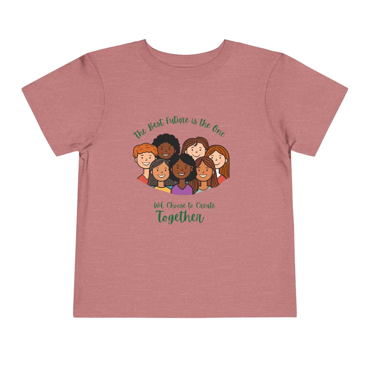 Toddler Tee — "We Choose to Create Together" Multicultural Kids Shirt