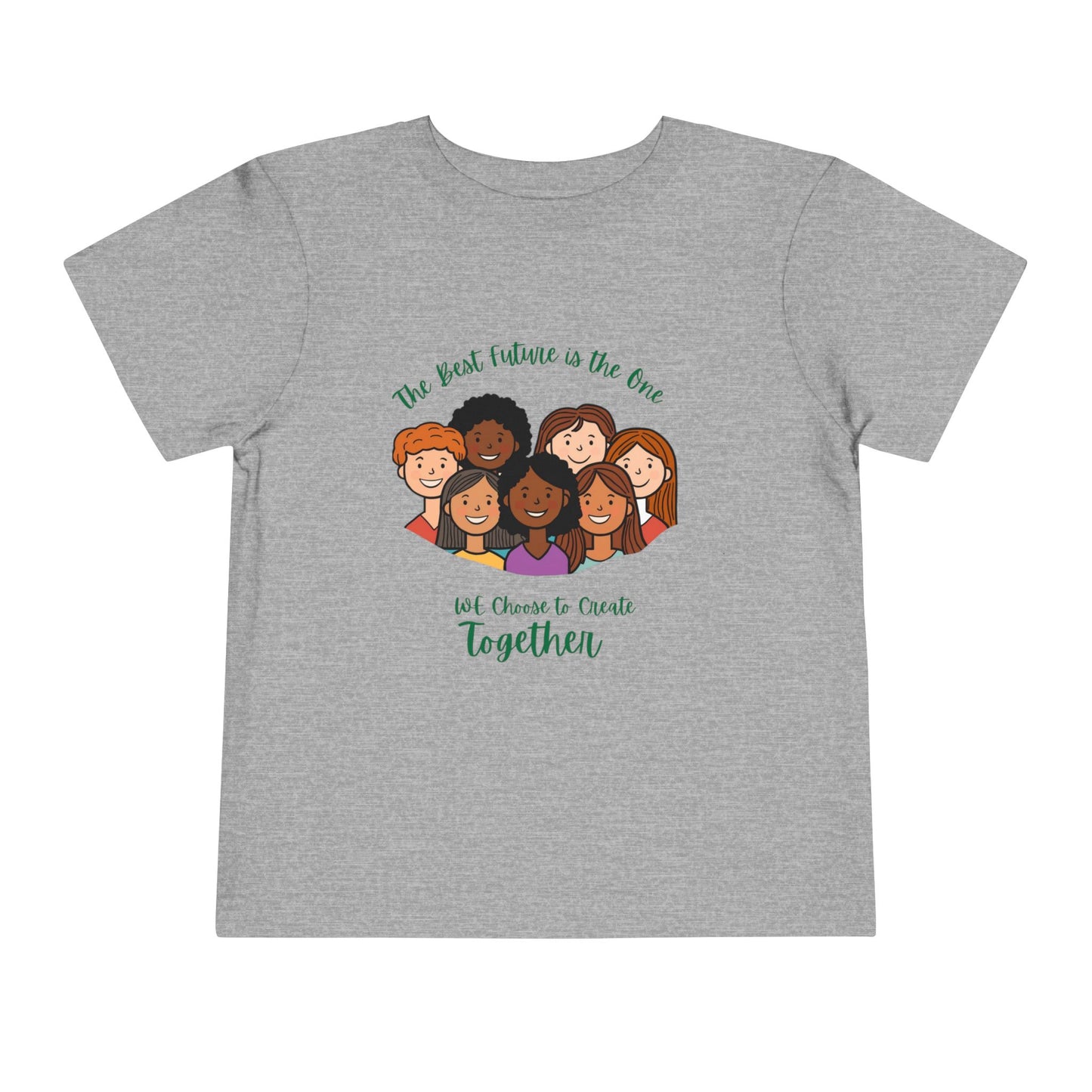 Toddler Tee — "We Choose to Create Together" Multicultural Kids Shirt