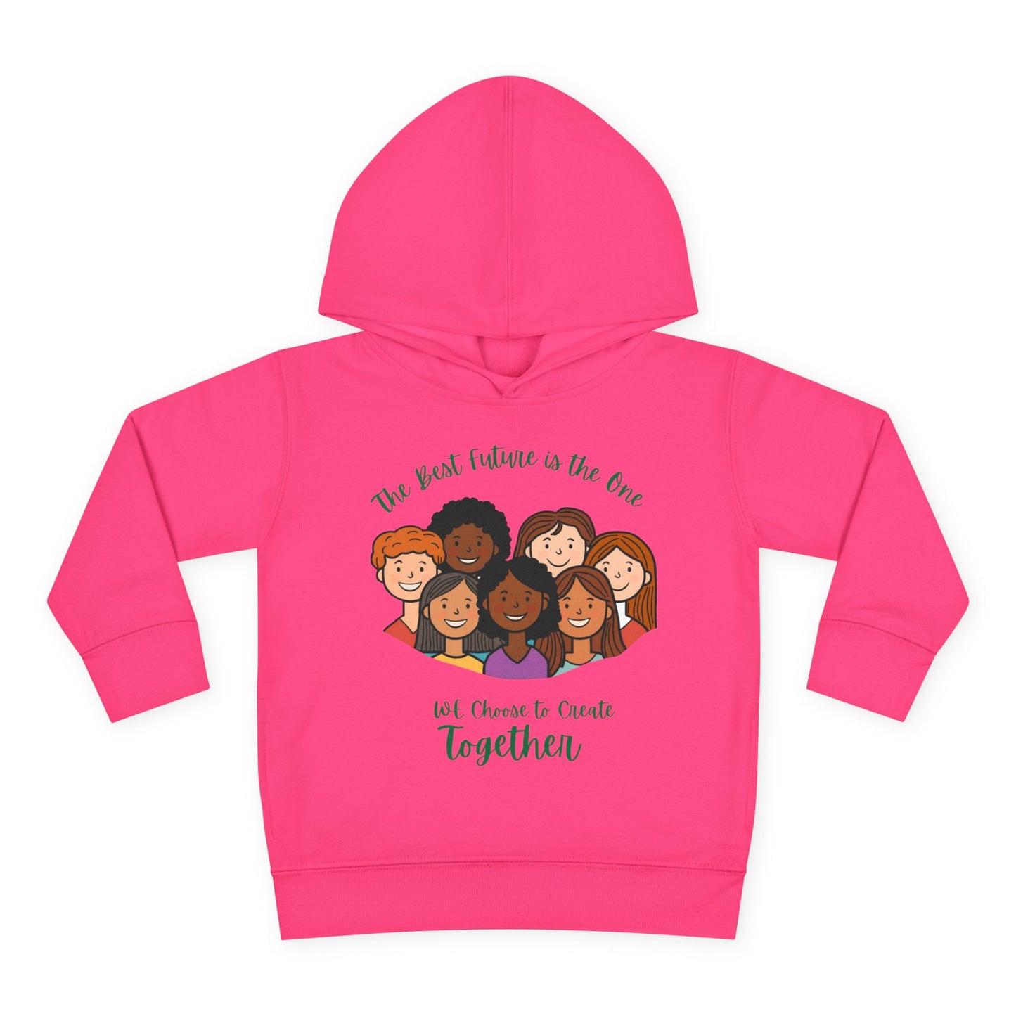 Toddler Hoodie — "The Best Future Is the One We Choose to Create Together" Multicultural Kids Pullover