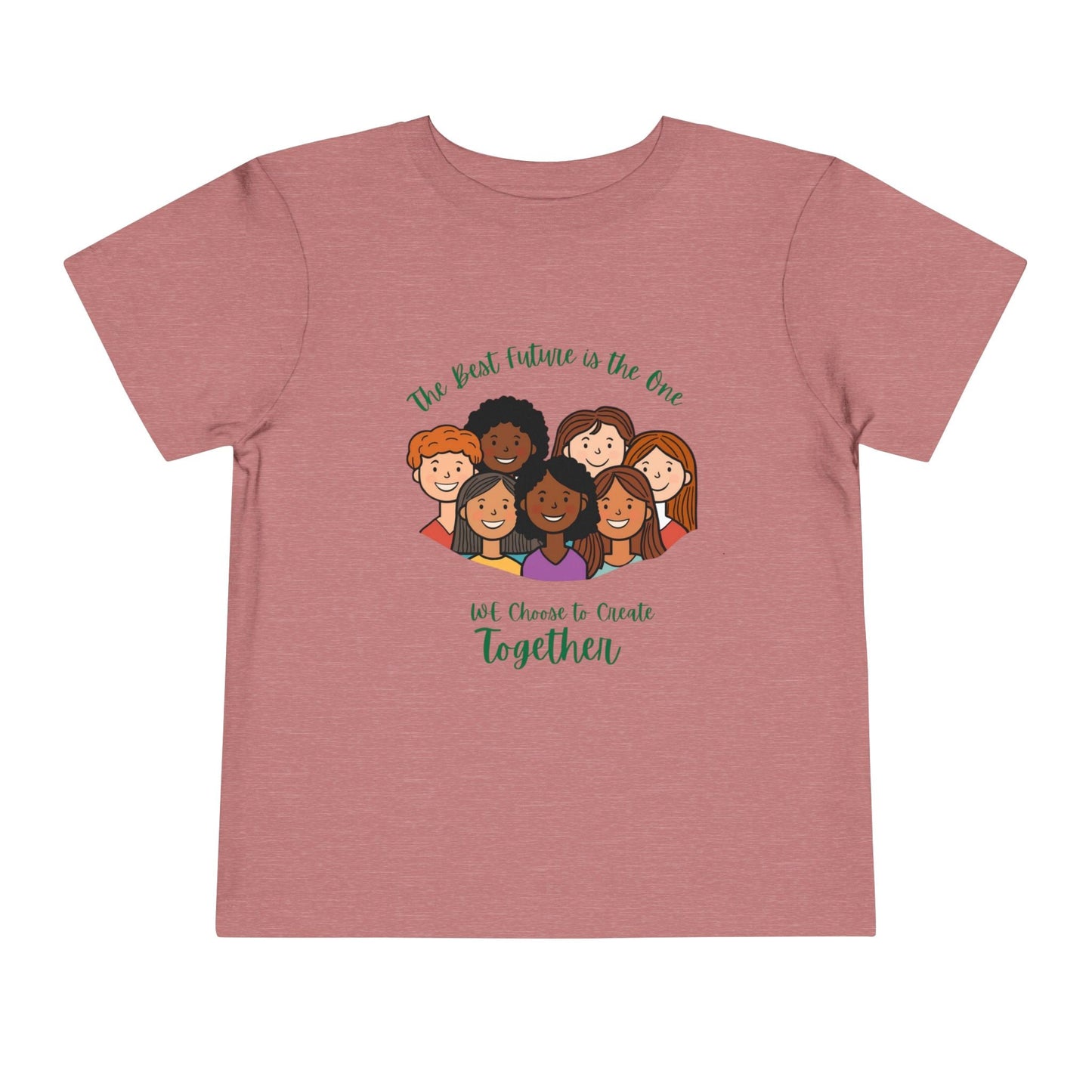 Toddler Tee — "We Choose to Create Together" Multicultural Kids Shirt Printify