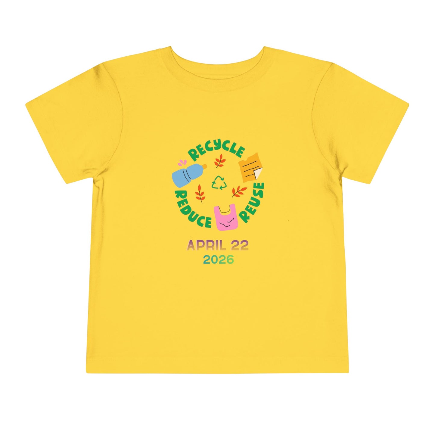 Toddler Tee — Earth Day “Recycle Reduce Reuse” April 22, 2026
