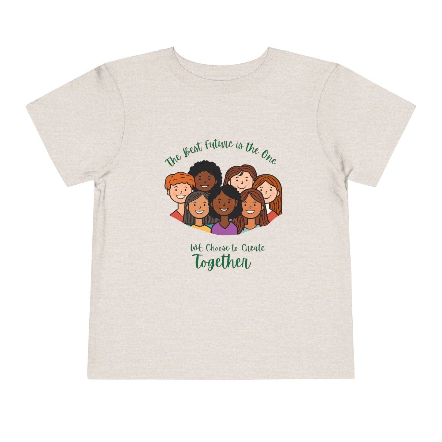 Toddler Tee — "We Choose to Create Together" Multicultural Kids Shirt Printify