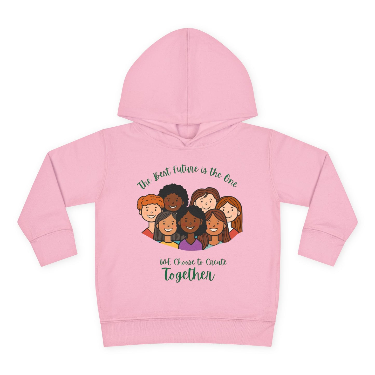 Toddler Hoodie — "The Best Future Is the One We Choose to Create Together" Multicultural Kids Pullover
