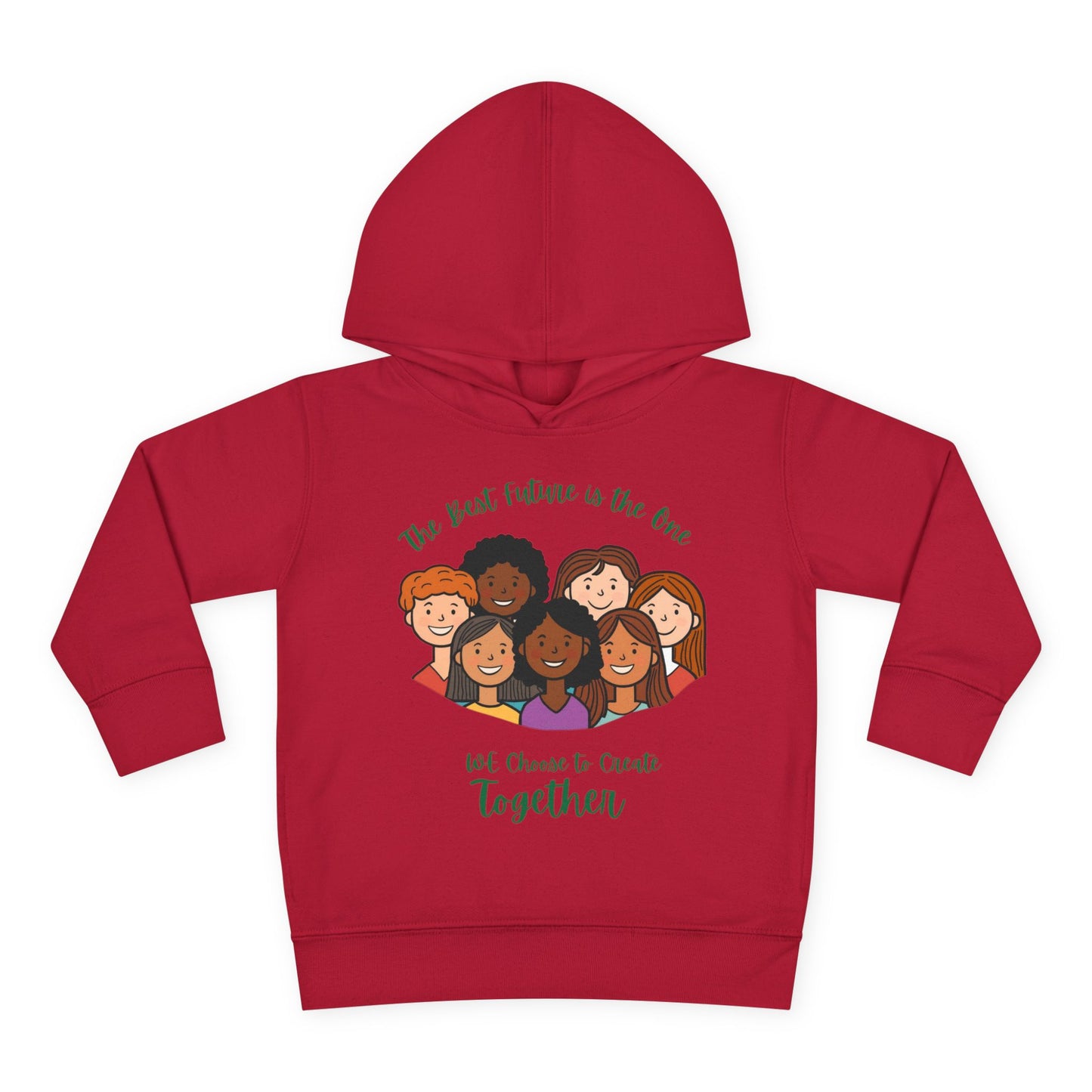 Toddler Hoodie — "The Best Future Is the One We Choose to Create Together" Multicultural Kids Pullover