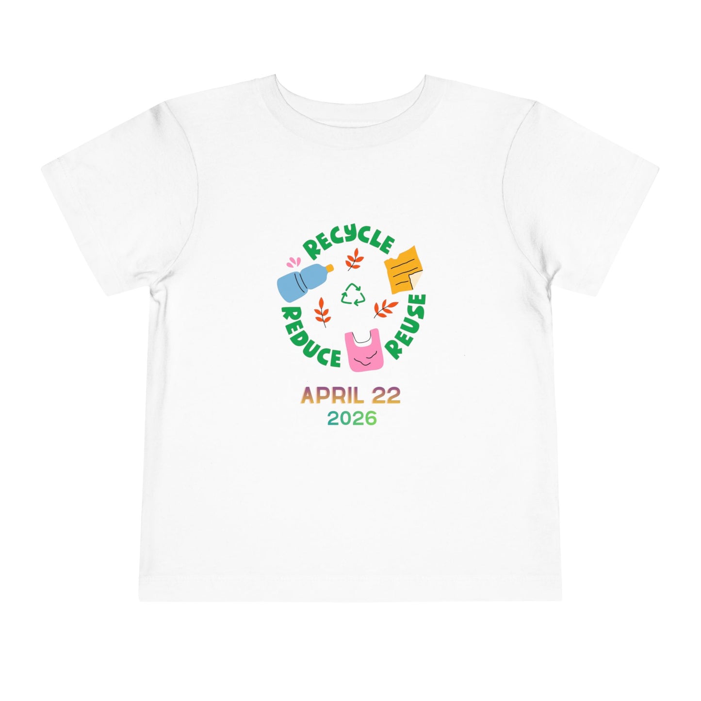 Toddler Tee — Earth Day “Recycle Reduce Reuse” April 22, 2026