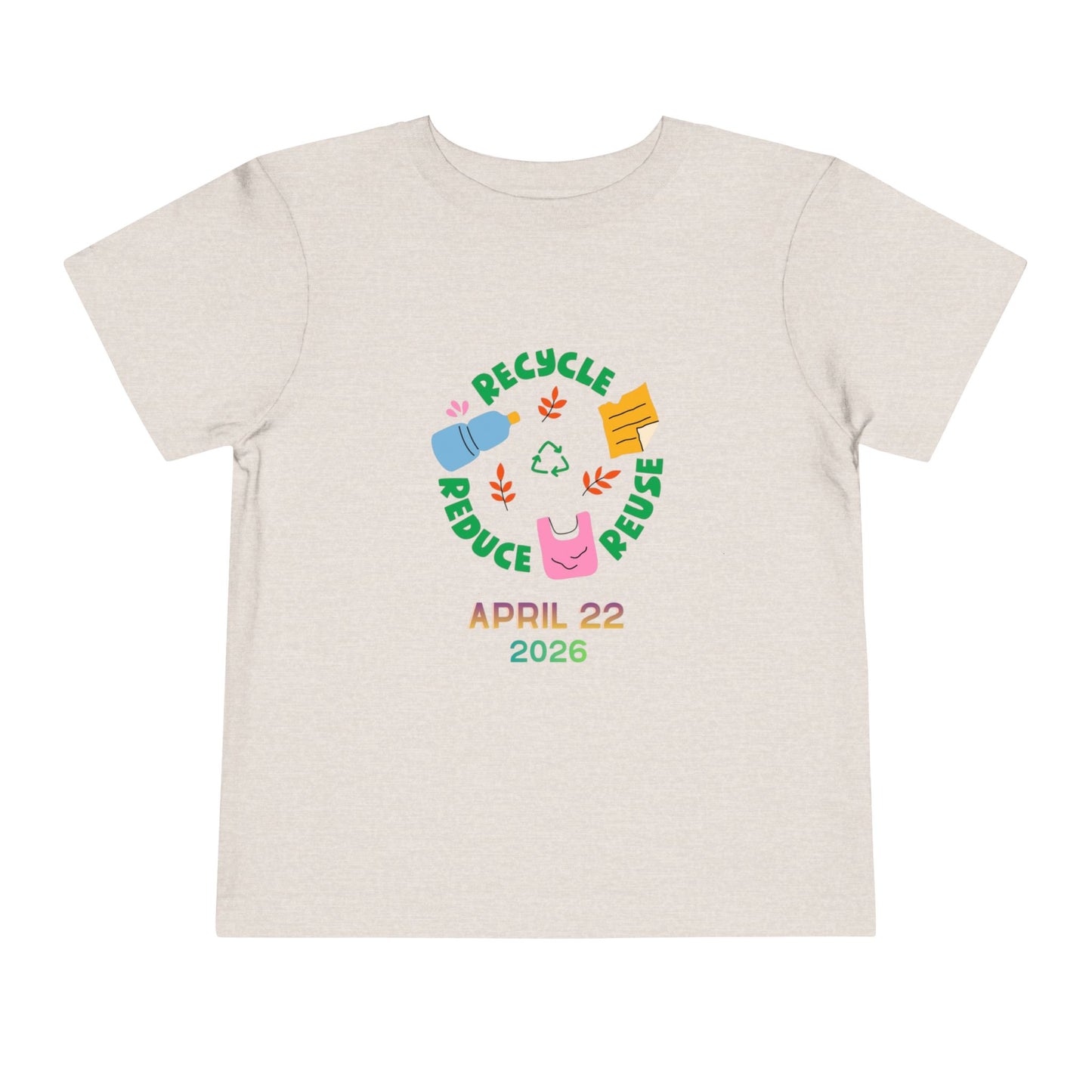 Toddler Tee — Earth Day “Recycle Reduce Reuse” April 22, 2026