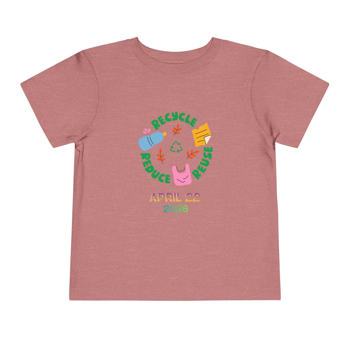 Toddler Tee — Earth Day “Recycle Reduce Reuse” April 22, 2026