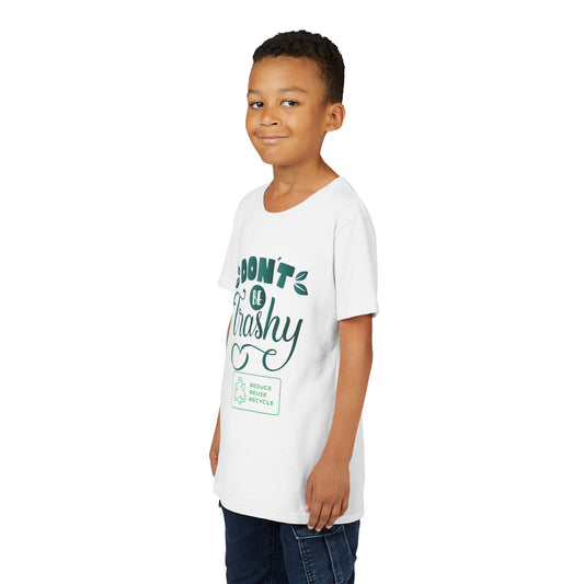 Youth Tee — "Don't Be Trashy" Earth Day Kids Shirt