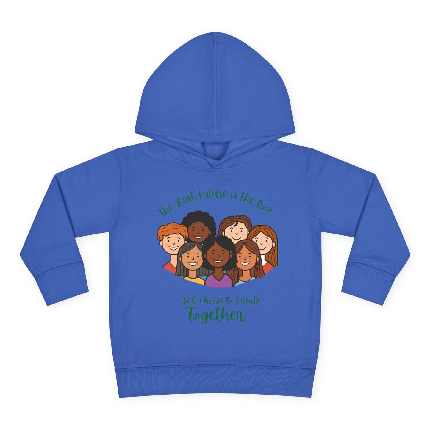 Toddler Hoodie — "The Best Future Is the One We Choose to Create Together" Multicultural Kids Pullover