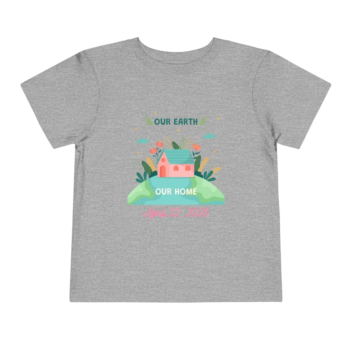 Soft cotton toddler tee with Our Earth Our Home design, house on green hill, and April 22 2026 date. Perfect for Earth Day celebrations. Sizes 2T-5T. Athletic Heather