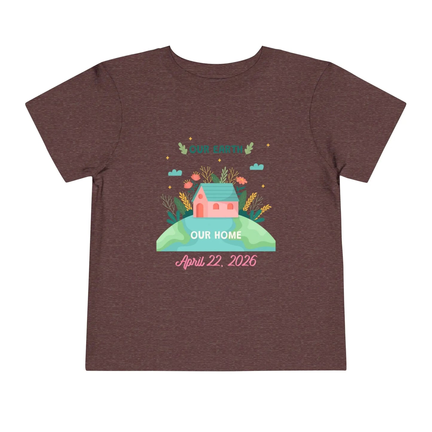 Soft cotton toddler tee with Our Earth Our Home design, house on green hill, and April 22 2026 date. Perfect for Earth Day celebrations. Sizes 2T-5T. Heather Maroon