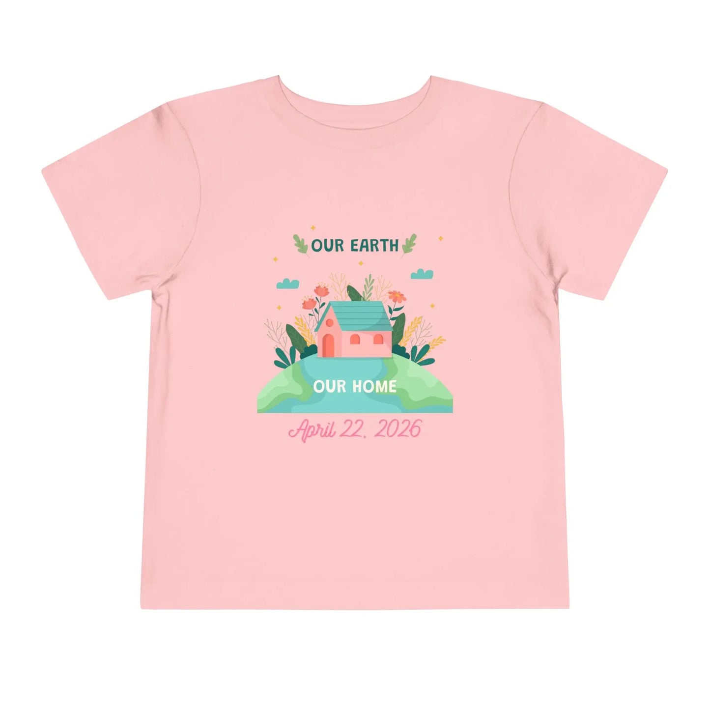 Soft cotton toddler tee with Our Earth Our Home design, house on green hill, and April 22 2026 date. Perfect for Earth Day celebrations. Sizes 2T-5T. Pink